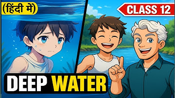 Deep Water Class 12th only in 3mins🔥(Animated)