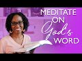 How to Meditate on God’s Word | Simple 3 Step Process to Scripture Meditation