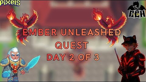 PIXELS︱EMBER UNLEASHED QUEST 🐦‍🔥︱+25 REPUTATION
