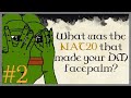 D&D players, what was the NAT20 that made your DM facepalm? #2