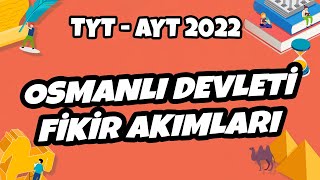 Tyt - Ayt Tarih - Osmanlı Devleti Fikir Akımları Tyt - Ayt Tarih 2022 Ş