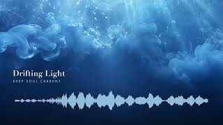Drifting Light - Deep Melodic House / Afro House | Deep Soul Current