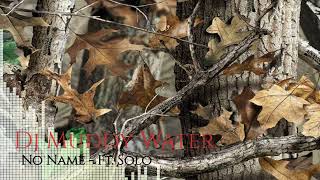 Dj Muddy Water - No Name ft. Solo