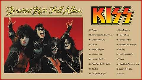 Kiss Greatest Hits Full Album 2022 - Best Of Kiss Playlist 2022