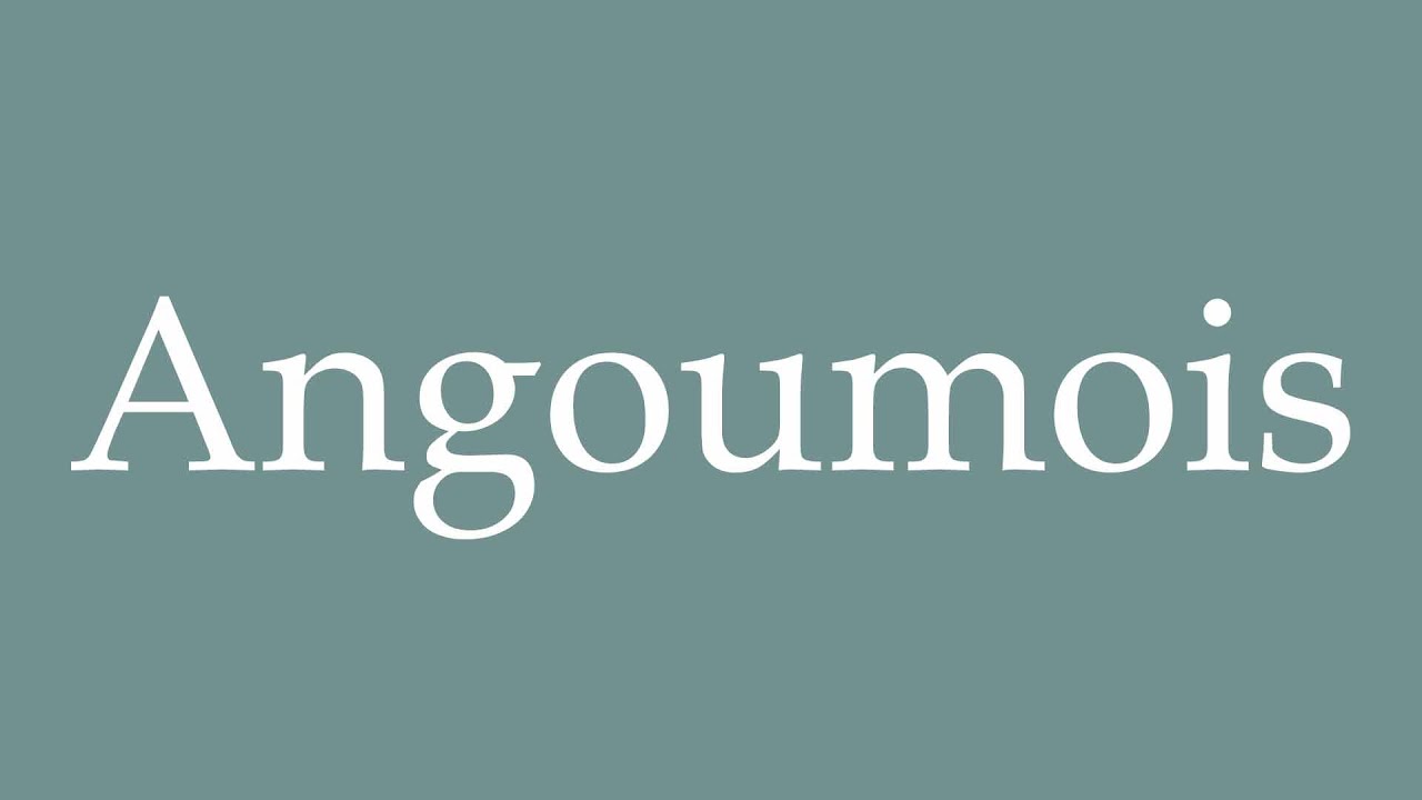 How to Pronounce ''Angoumois'' Correctly in French