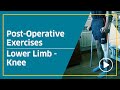 Post-Operative Exercises (Lower Limb - Knee)