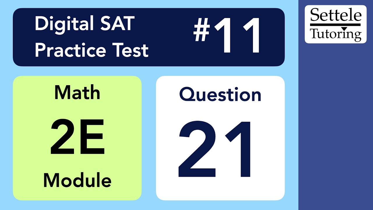 Digital SAT 11, Math Module 2E, Question 21 - YouTube