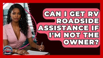 Can I Get RV Roadside Assistance If I