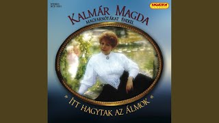 Video thumbnail of "Magda Kalmár - Csitt csak rózsám"