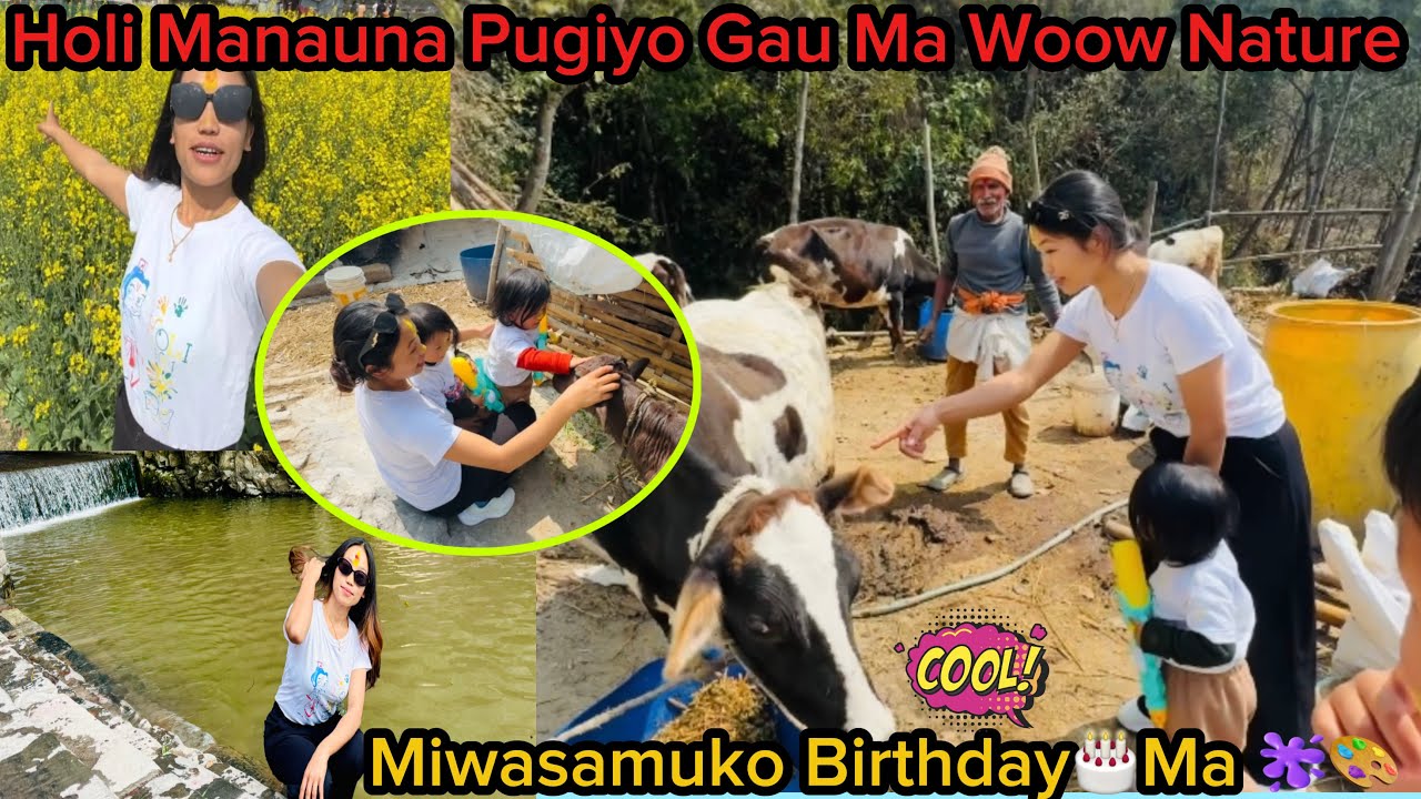 Gauma Pugiyo Holi Manauna||Happy Holi Guys 🎨🫟🎉 2082Ko|| Miwasamuko Birthday🎂With Nature,Animal||