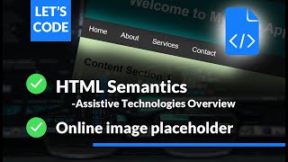 HTML Semantics, Assistive Technologies Overview and Utilizing Online Image Placeholder