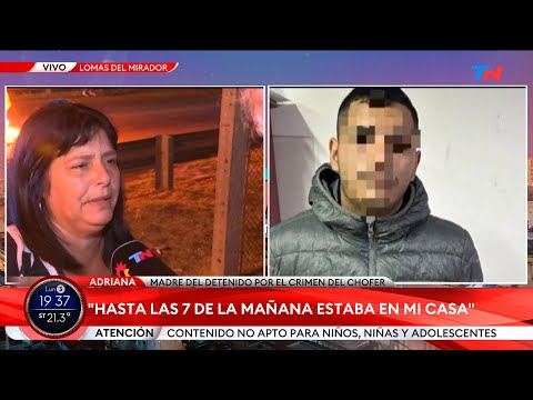 CRIMEN DEL COLECTIVERO I Habló la mamá del detenido por el asesinato: 