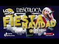 sesión DJ DISCOLOCA Lo Más Top FIESTA NAVIDAD 2021 2022