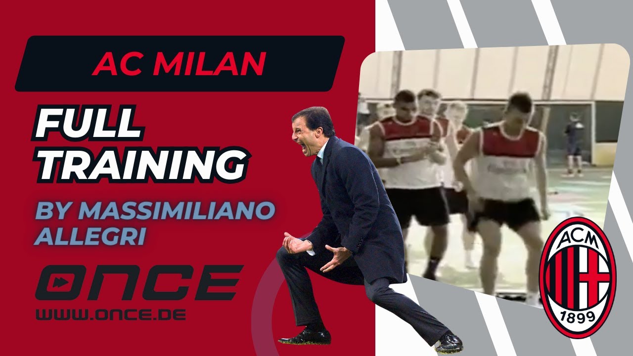 AC Milan - full training by Massimiliano Allegri - YouTube