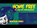 Home Free | All Sing-Off Performances | REACTION VIDEO