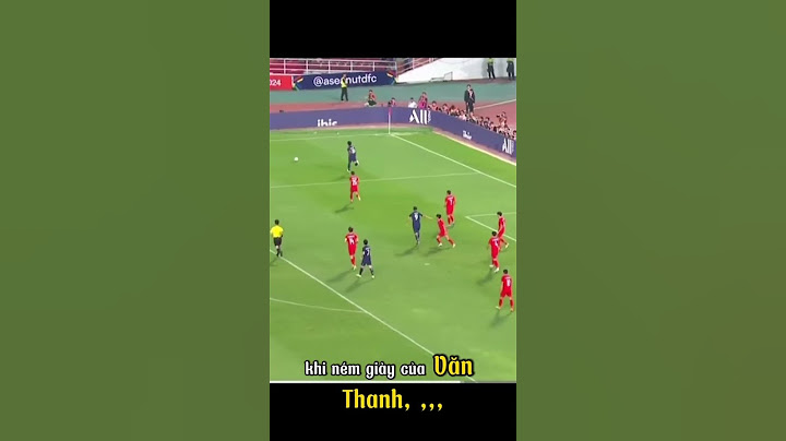 Thái Lan chơi không fairplay chung kết Asean Cup 2024 Văn Thanh rơi giày #bongdavietnam