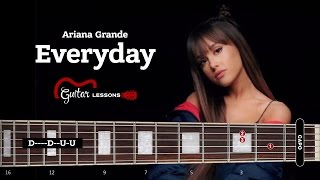Ariana Grande - Everyday (GUITAR LESSON) How To Play Chords Tutorial