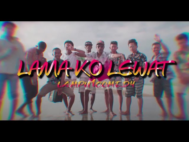 Lagu Acara Timur Terbaru - Lama Ko Lewat - LAMPU1COMEDY  (Official Music Video) class=