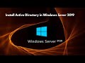 How to install active directory in windows server 2019 stepbystep guide