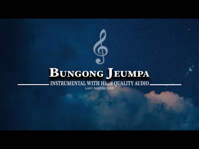 BUNGONG JEUMPA (INSTRUMENTAL) - LAGU DAERAH ACEH class=