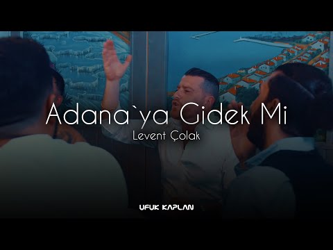 Levent Çolak - Adana`ya Gidek Mi ( Ufuk Kaplan Remix )