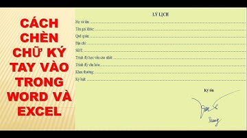 Mẹo hay Văn Phòng: Cách chèn chữ ký tay vào trong Word và Excel nhanh và đơn giản