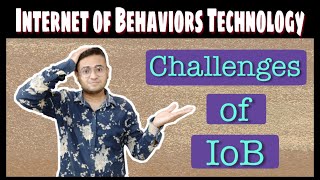 Challenges of IoB | IOB challenges | challenges of iob in hindi | internet of behaviours technology