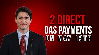 CRA Alerts Seniors! 2 Direct OAS Payments Are Arriving on May 13th For Canada Seniors