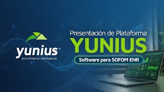 YUNIUS® Presentación de Software para FInancieras SOFOM ENR