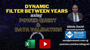 Dynamic FILTER BETWEEN YEARS using Power Query and Data Validation