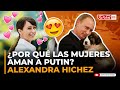 ¿POR QUÉ LAS MUJERES AMAN A PUTIN? (ALEXANDRA HICHEZ)