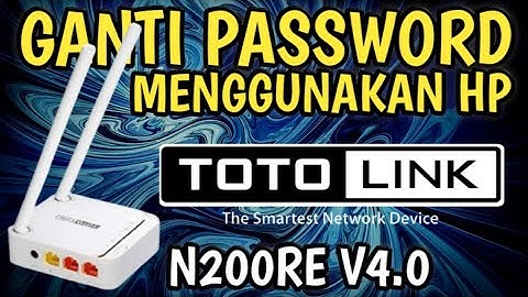 CARA MENGGANTI PASSWORD WIFI TOTOLINK N200RE | N302R PLUS MENGGUNAKAN HP
