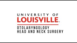 University of Louisville Department of Otolaryngology