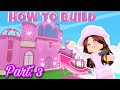 How to build Leah Ashe’s NEW PINK SKY CASTLE Part: 3 (Roblox)