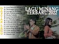 Lagu Minang Terbaru 2022 Full Album- Janji Pamanih Bibia, Manunggu Janji Cinto