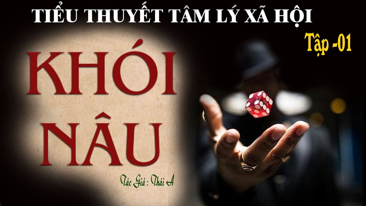 [Rất Hay] Truyện Về Giang Hồ Xã Hội Khét Tiếng: KHÓI NÂU | Tập - 01 | Thái A | Kênh Cô Vân