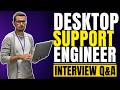 Desktop Support Engineer Interview Questions and Answers for Beginners and Experts!