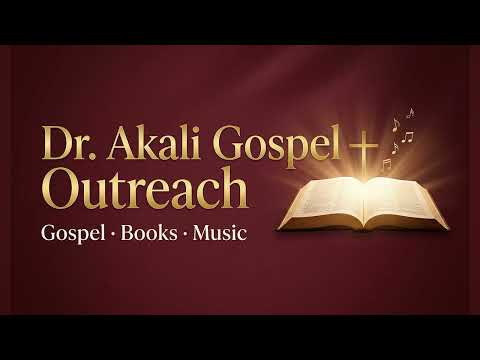 DR. AKALI GOSPEL OUTREACH - OFFICIAL APP