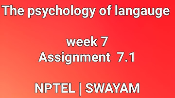 The Psychology of langauge week 7 assignment 7.1 answers 2023 week 7 answer nptel #swayam #new