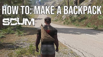 How to Make A Backpack at Start - SCUM