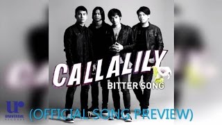 Video thumbnail of "Callalily ft. Maychelle Baay of Moonstar 88 - Bitter Song - (Official Song Preview)"