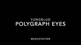 YUNGBLUD - Polygraph Eyes (Lyric Video)