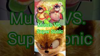 Munch Vs. Super Sonic