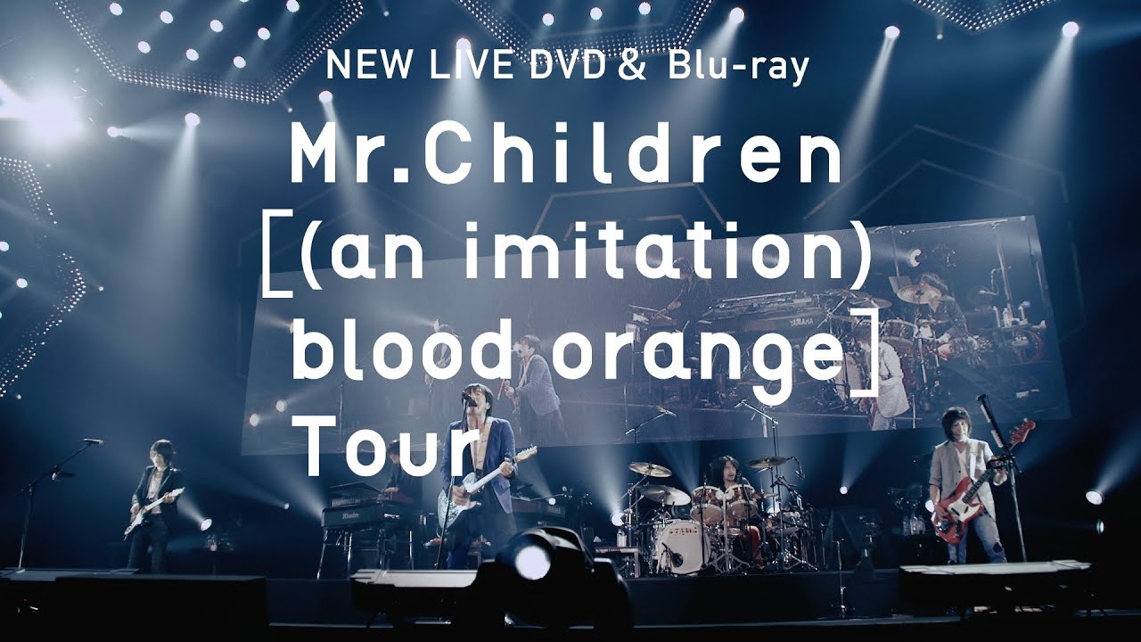 Mr Children An Imitation Blood Orange Tour 60sec Spot Youtube