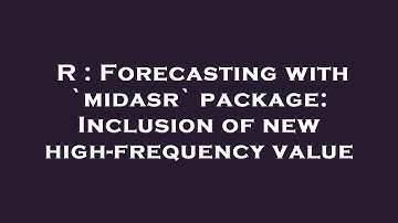 R : Forecasting with `midasr` package: Inclusion of new high-frequency value