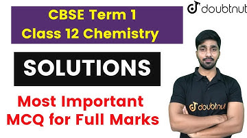 CBSE Term 1 MCQ | Class 12 Chemistry | Solutions | NCERT Chapter 2 | Class 12 MCQs With Answers