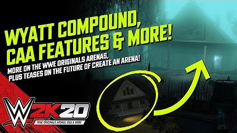 WWE 2K20: Wyatt Compound Updated, Originals Arenas, Plus Create An Arena Updates?