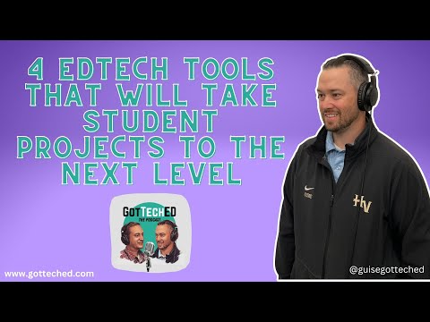 4 Edtech Tools That Will Take Student Projects to the Next Level