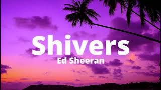 Ed Sheeran   Shivers Lyrics