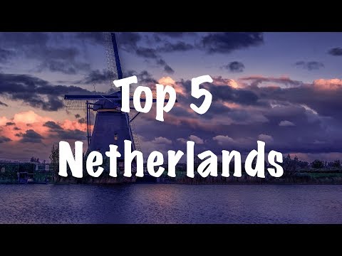 top-5-places-to-visit-in-netherlands|beyond-amsterdam|4k